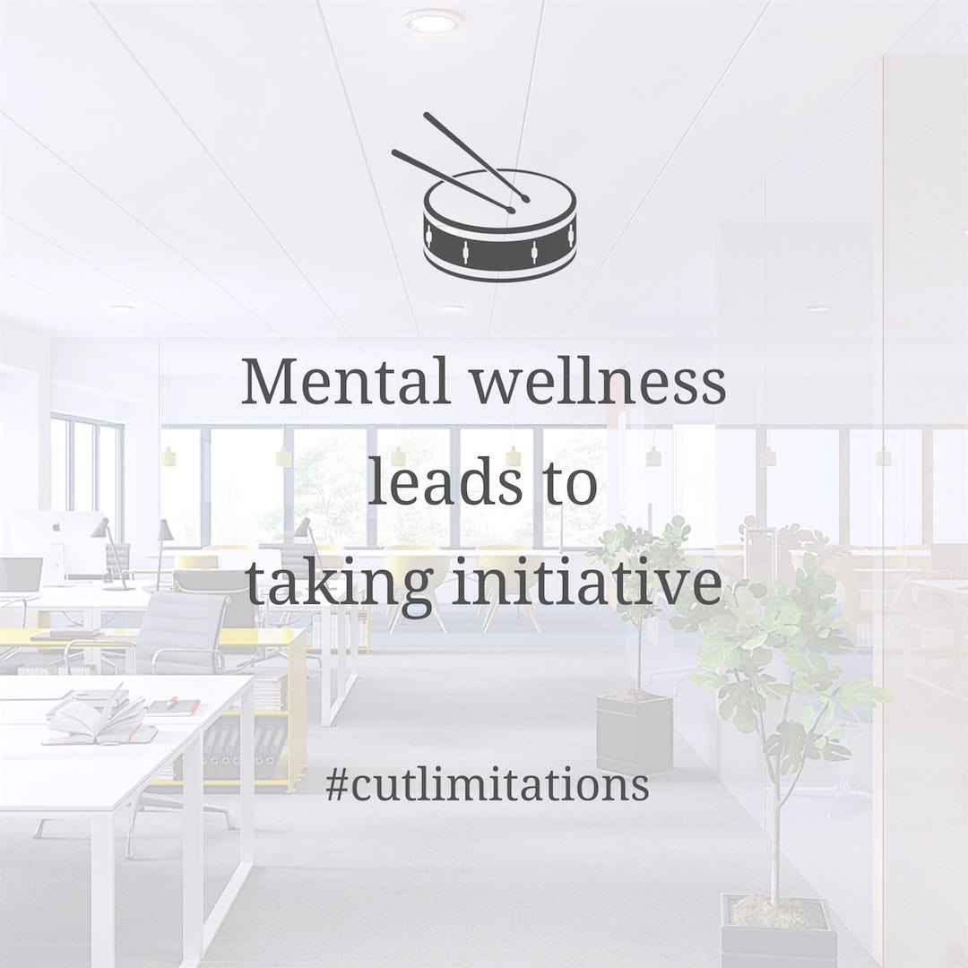Mental wellness leads to taking initiative