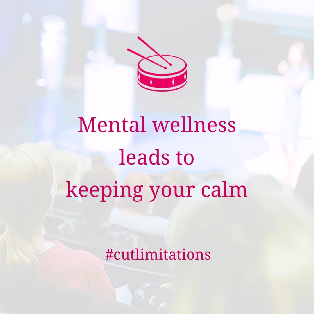 Mental wellness leads to keeping your calm